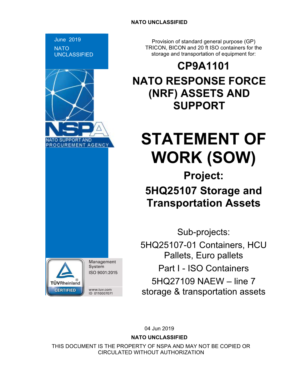 Statement of Work (SOW) Is Based on Requirements As Defined by the NATO Support and Procurement Agency (NSPA) on Behalf of Its Customer