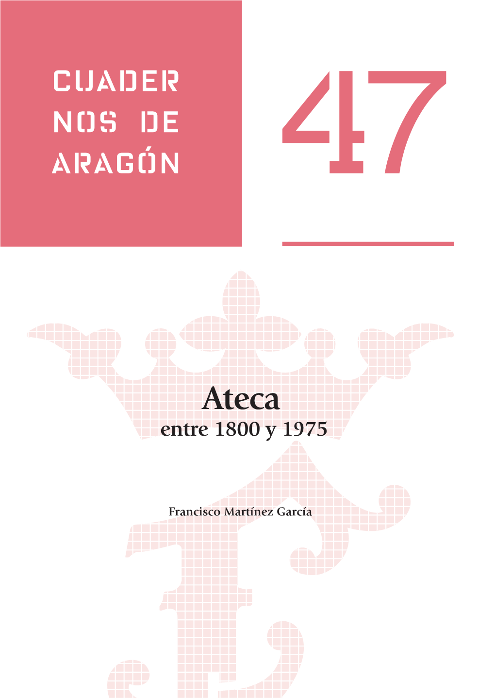 Cuadernos De Aragón, 47. Ateca Entre 1800 Y 1975