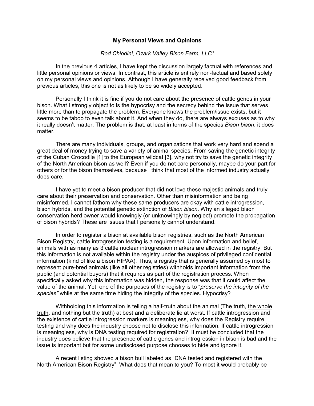 My Personal Views and Opinions Rod Chiodini, Ozark Valley Bison Farm, LLC* in the Previous 4 Articles, I Have Kept the Discussio