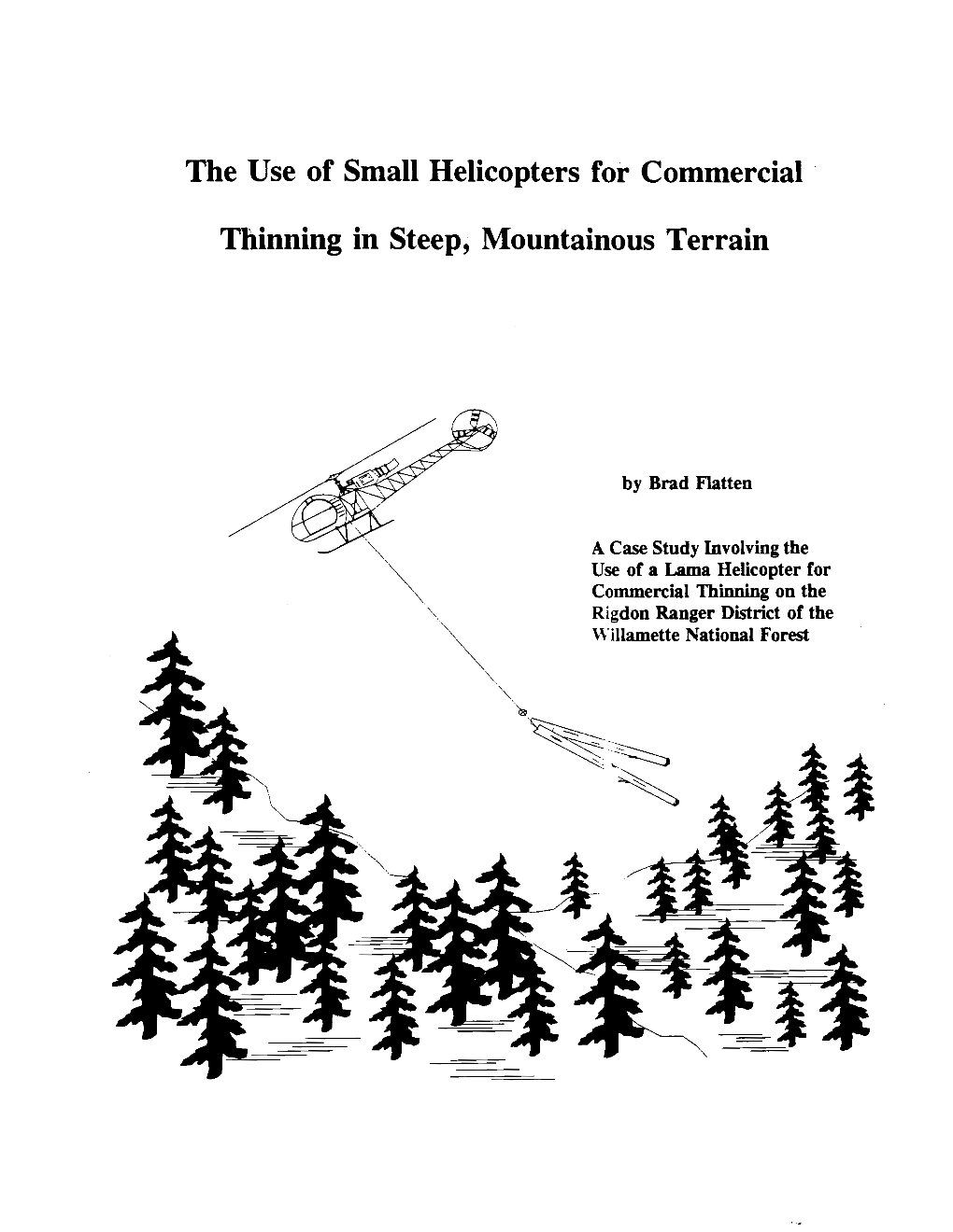 The Use of Small Helicopters for Commercial Thinning in Steep, Mountainous Terrain