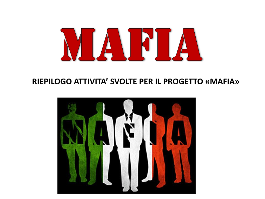 Riepilogo Attivita' Svolte Per Il Progetto «Mafia»