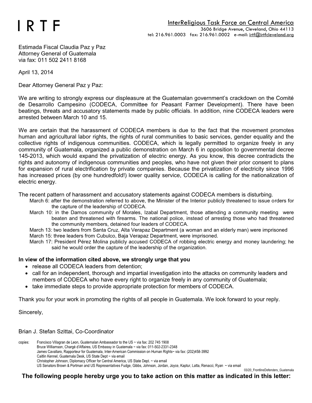 Interreligious Task Force on Central America I R T F 3606 Bridge Avenue, Cleveland, Ohio 44113 Tel: 216.961.0003 Fax: 216.961.0002 E-Mail: Irtf@Irtfcleveland.Org