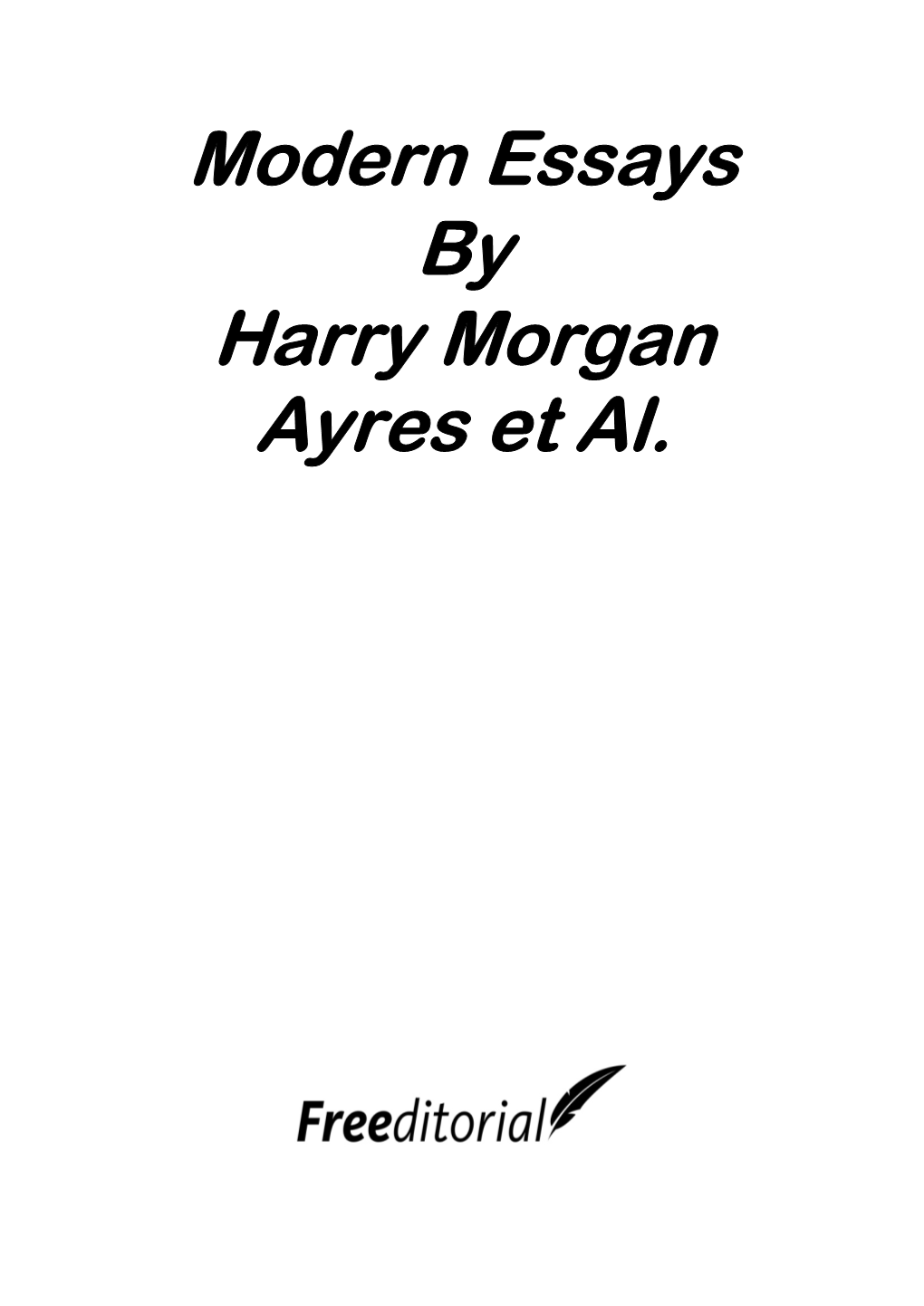 Modern Essays by Harry Morgan Ayres Et Al
