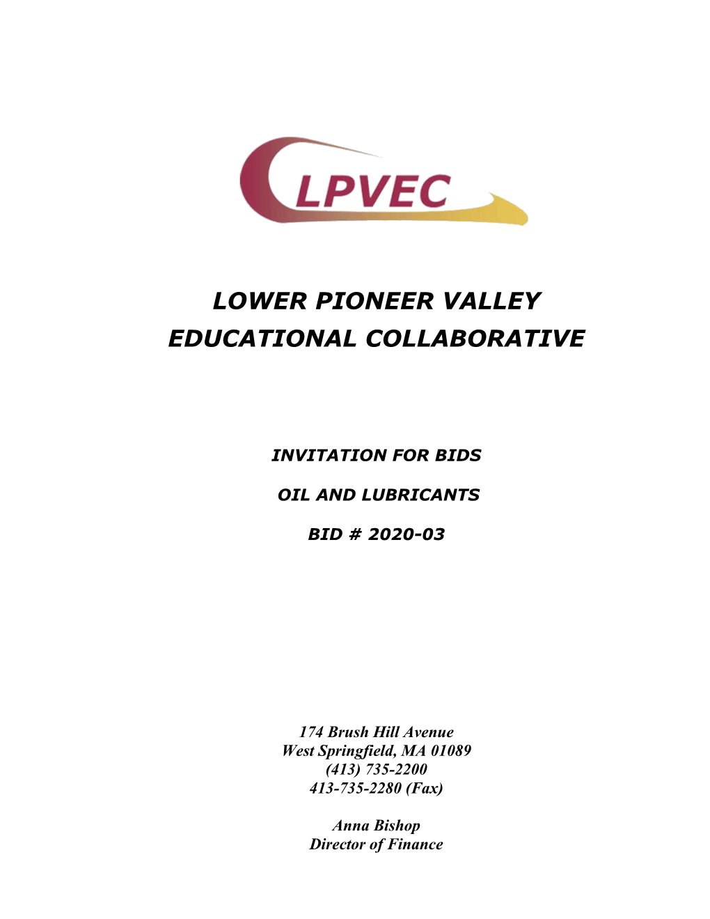 The Lower Pioneer Valley Educational Collaborative (LPVEC) Is Seeking Bids for the Purchase of Oil and Lubricants for Various Size School Buses/Vehicles