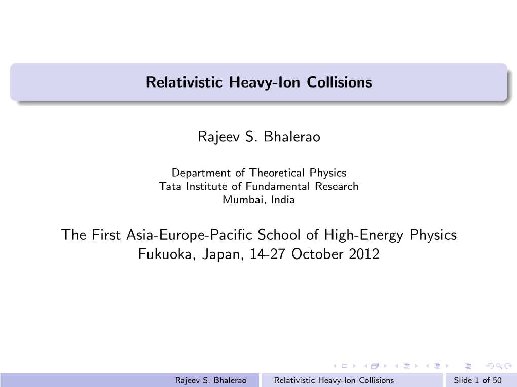 Relativistic Heavy-Ion Collisions Rajeev S. Bhalerao