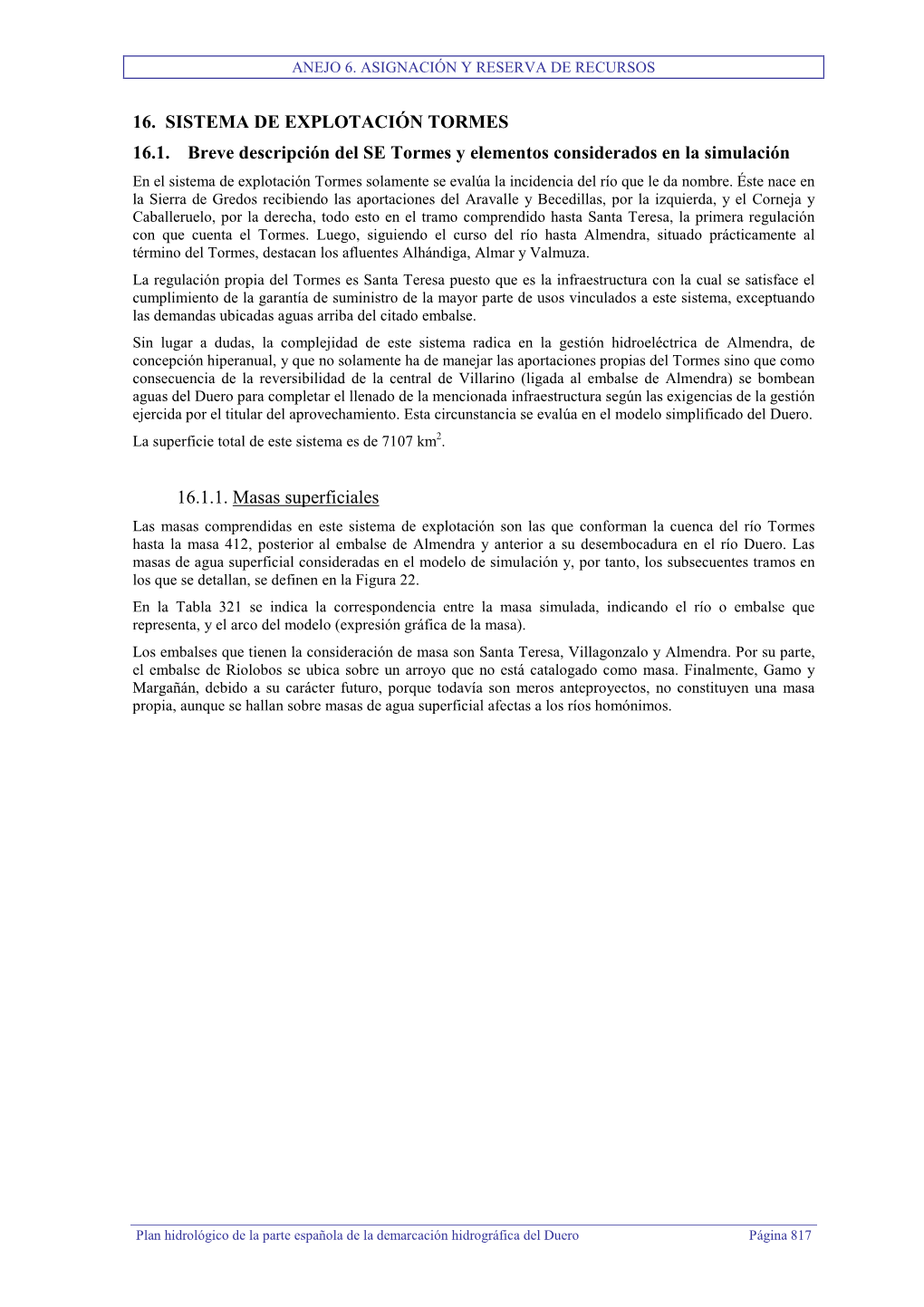 16. SISTEMA DE EXPLOTACIÓN TORMES 16.1. Breve Descripción