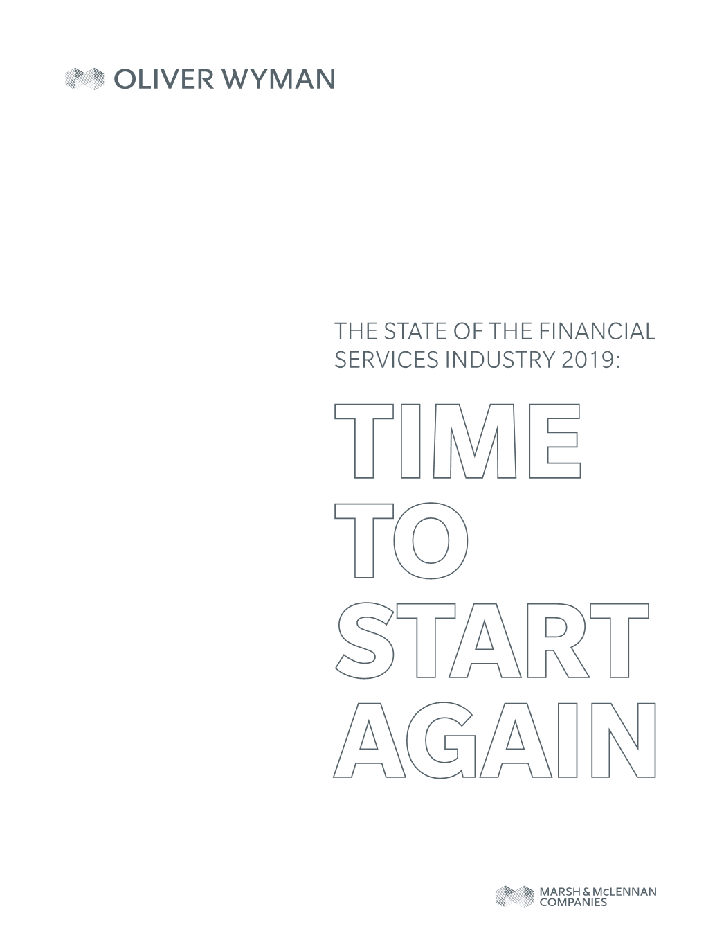 THE STATE of the FINANCIAL SERVICES INDUSTRY 2019: TIME to START AGAIN the State of Financial Services 2019