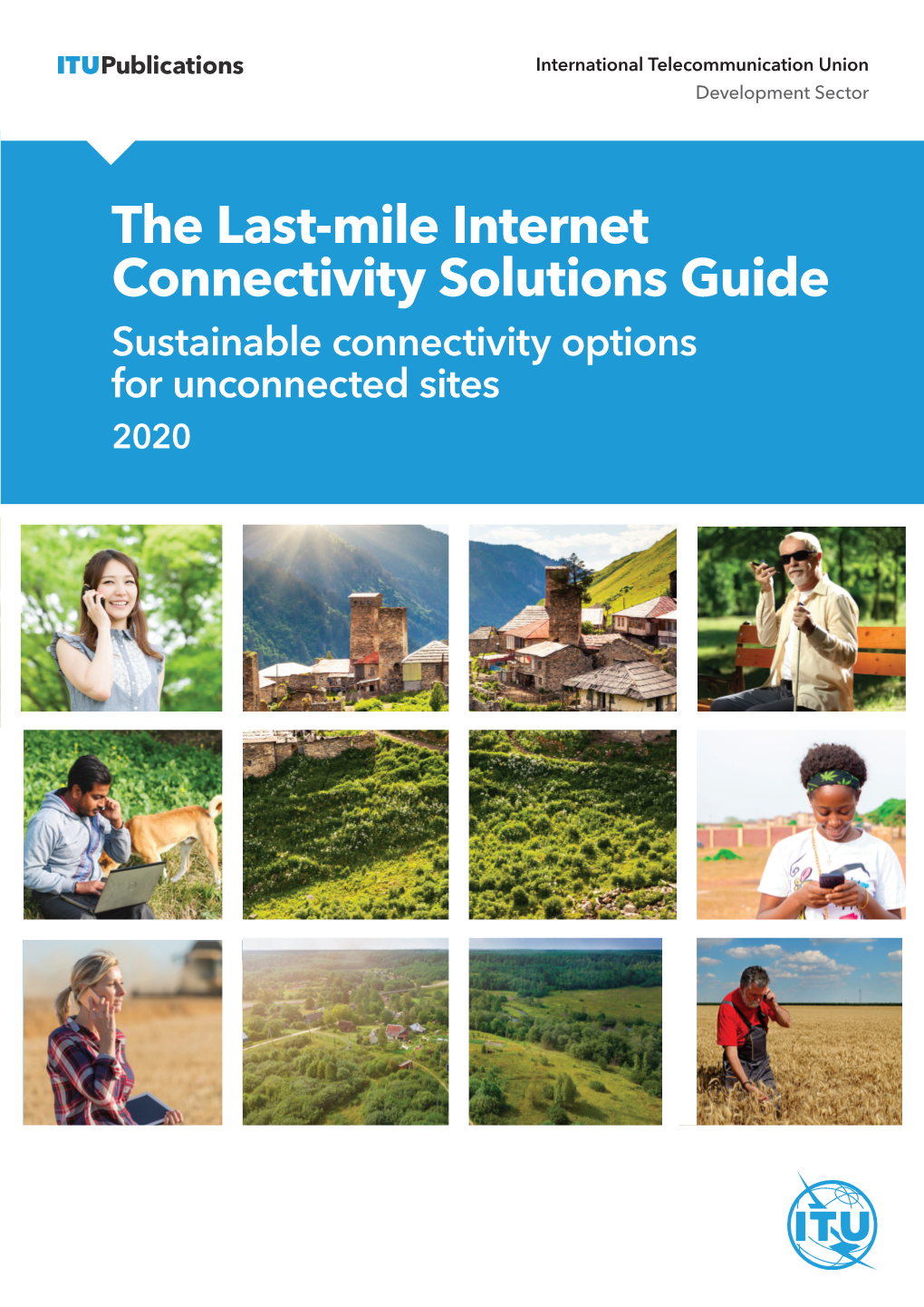 The Last-Mile Internet Connectivity Solutions Guide Sustainable Connectivity Options for Unconnected Sites 2020