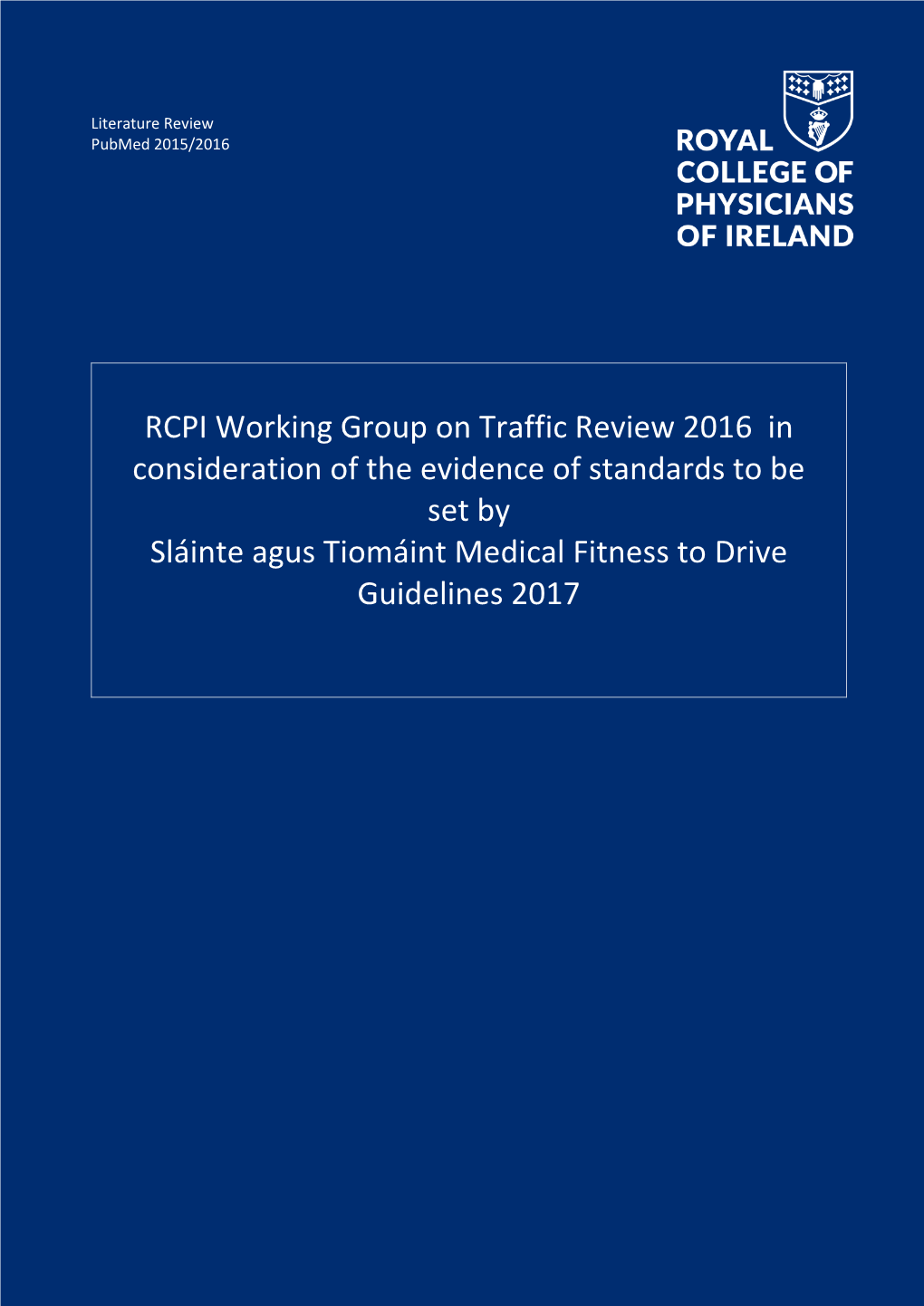 RCPI Working Group on Traffic Review 2016 in Consideration of the Evidence of Standards to Be Set by Sláinte Agus Tiomáint M