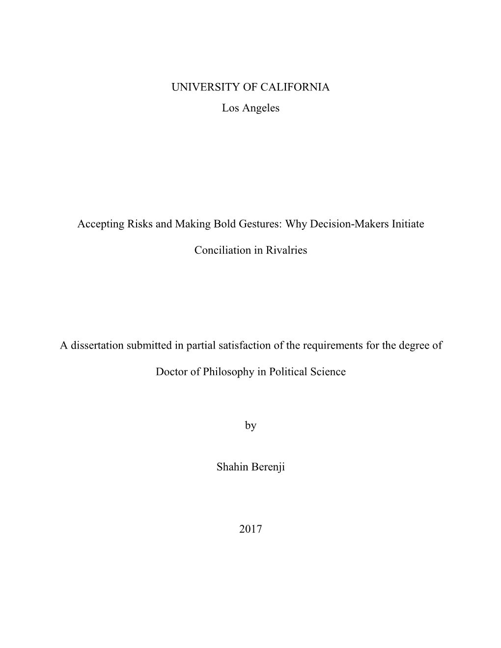 Why Decision-Makers Initiate Conciliation in Rivalries” Committee: Deborah Larson (Chair), Marc Trachtenberg, Robert Trager, and Stanley Wolpert