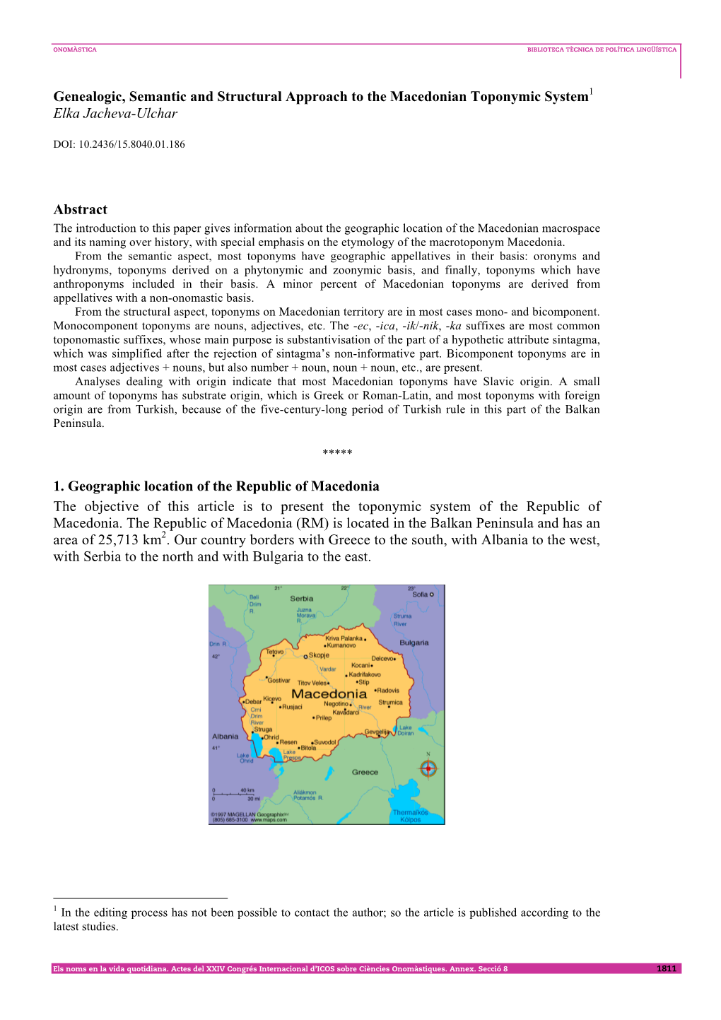 Genealogic, Semantic and Structural Approach to the Macedonian Toponymic System1 Elka Jacheva-Ulchar