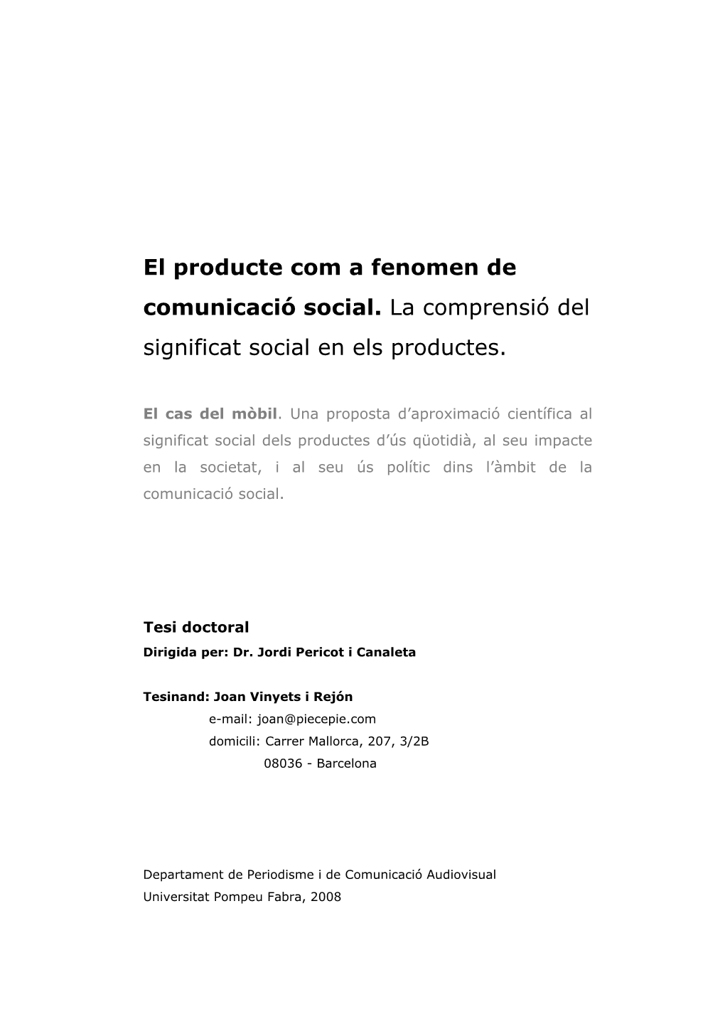 El Producte Com a Fenomen De Comunicació Social. La Comprensió Del Significat Social En Els Productes