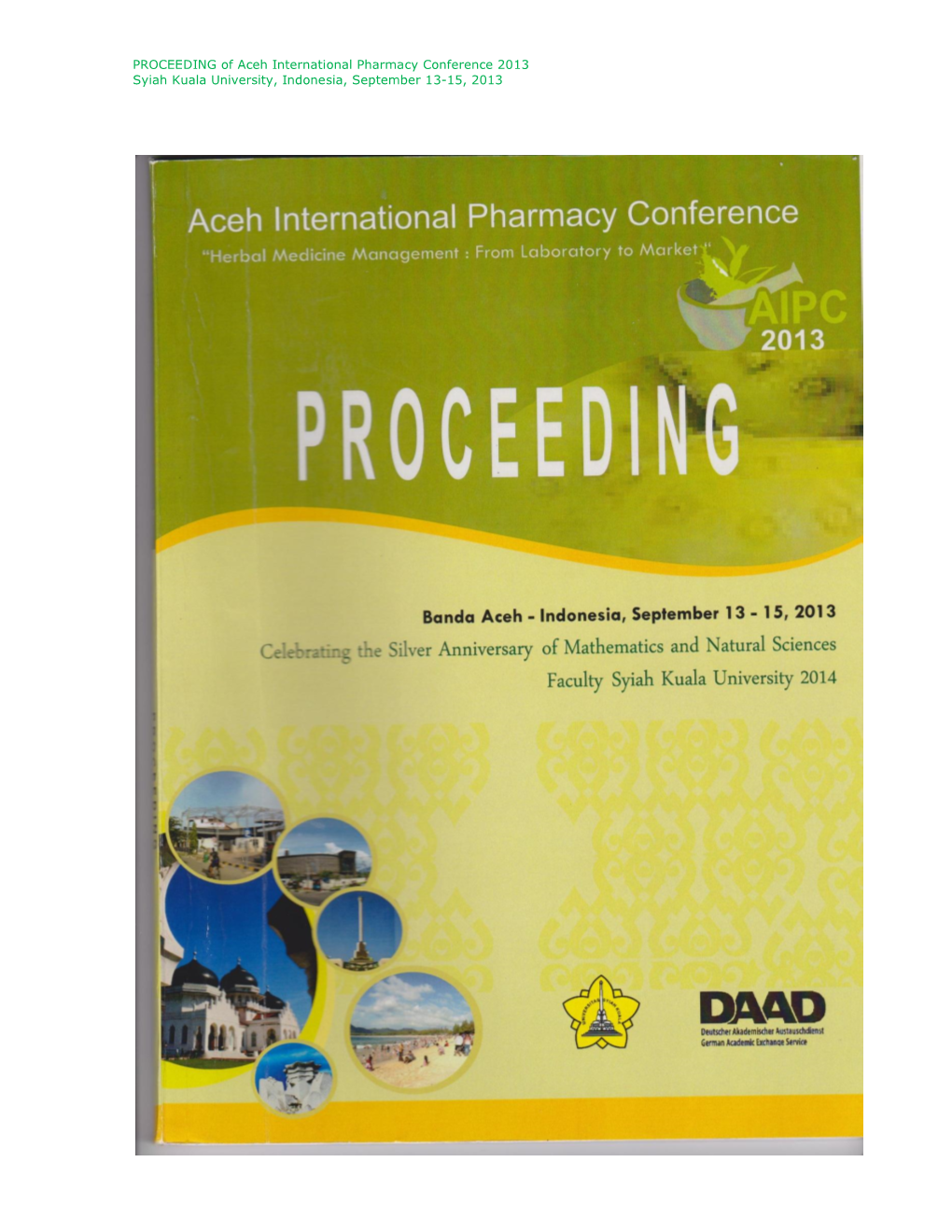 PROCEEDING of Aceh International Pharmacy Conference 2013 Syiah Kuala University, Indonesia, September 13-15, 2013