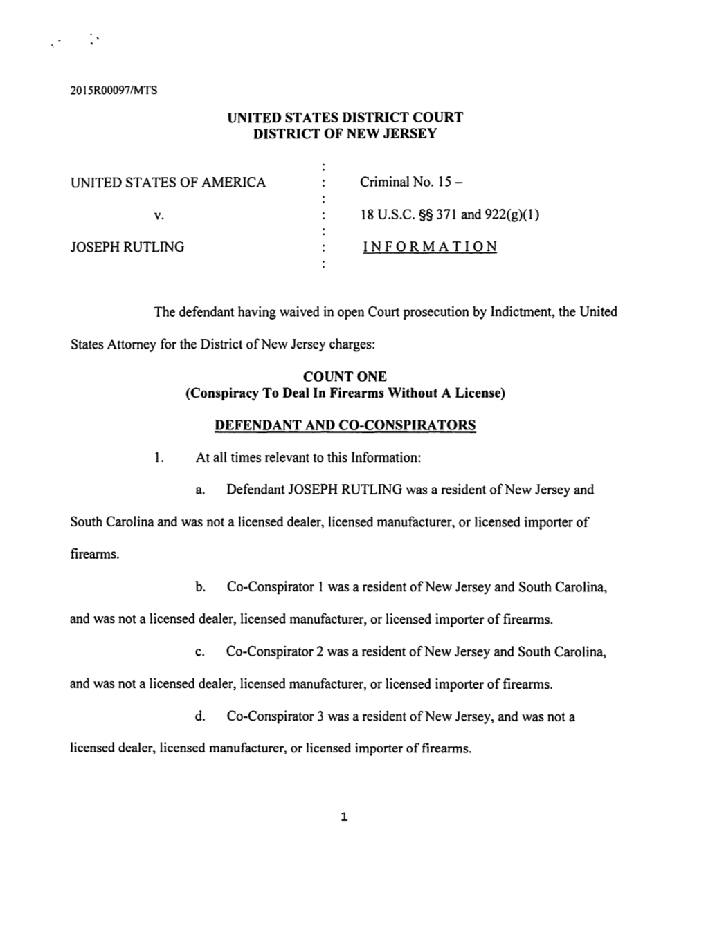 UNITED STATES DISTRICT COURT DISTRICT of NEW JERSEY UNITED STATES of AMERICA Criminal No. 15- 18 U.S.C. §§ 371 and 922(G)(1) J