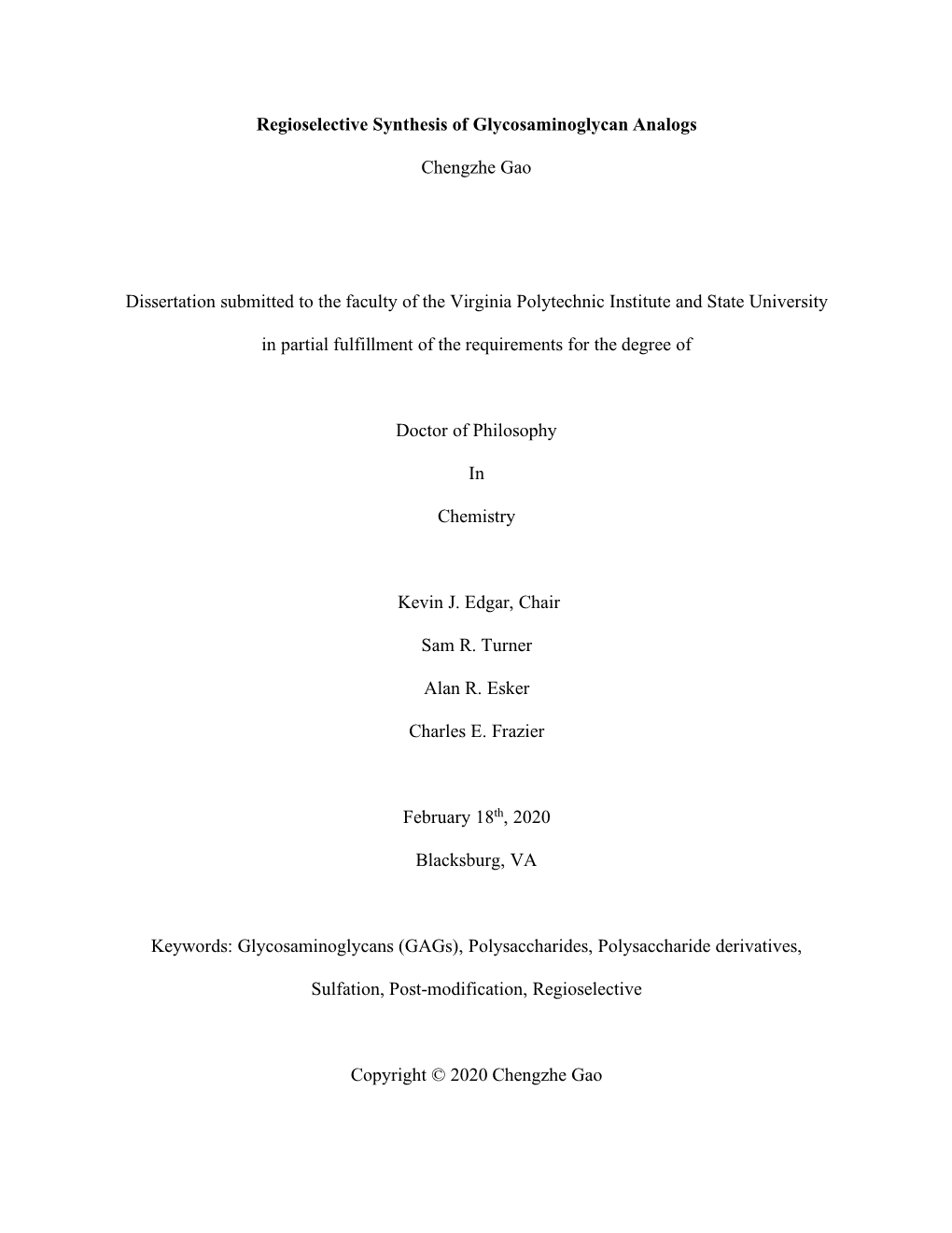 Regioselective Synthesis of Glycosaminoglycan Analogs Chengzhe Gao Dissertation Submitted to the Faculty of the Virginia Polytec