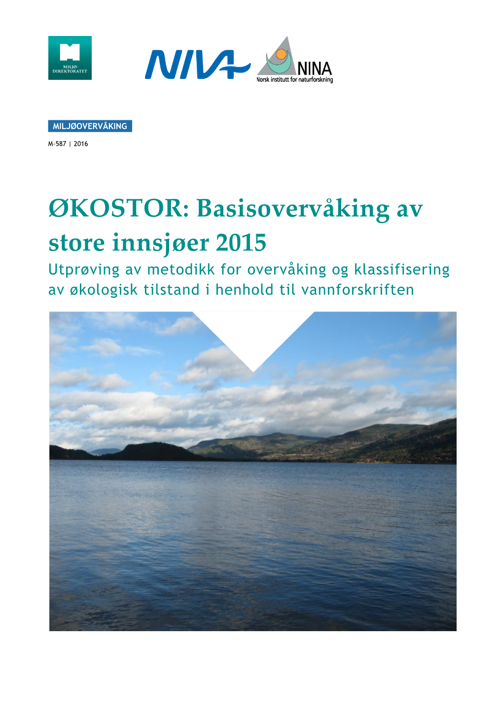 ØKOSTOR: Basisovervåking Av Store Innsjøer 2015 Utprøving Av Metodikk for Overvåking Og Klassifisering Av Økologisk Tilstand I Henhold Til Vannforskriften