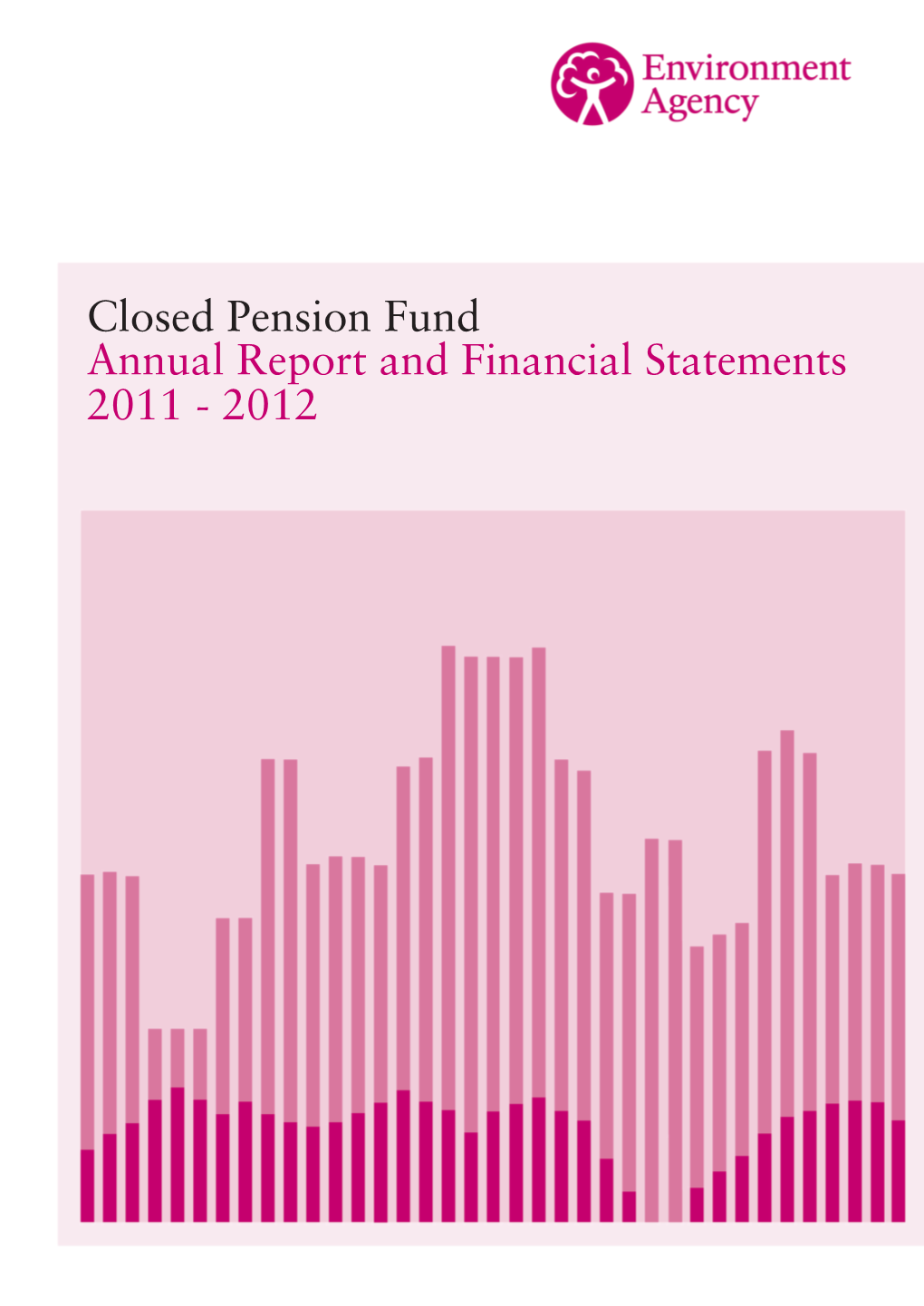 Environment Agency Closed Pension Fund Annual Report and Financial Statements 2011 - 2012