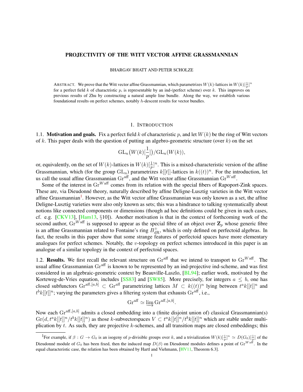 PROJECTIVITY of the WITT VECTOR AFFINE GRASSMANNIAN 1.1. Motivation and Goals. Fix a Perfect Field K of Characteristic P, and Le