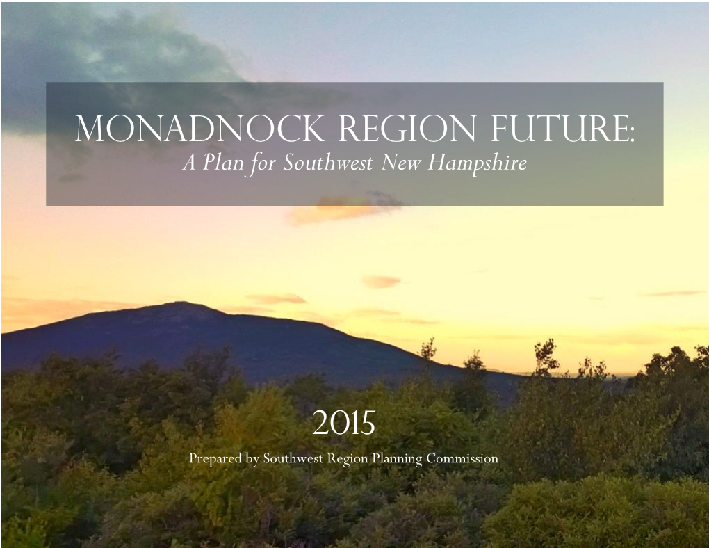 MONADNOCK REGION FUTURE: a Plan for Southwest New Hampshire