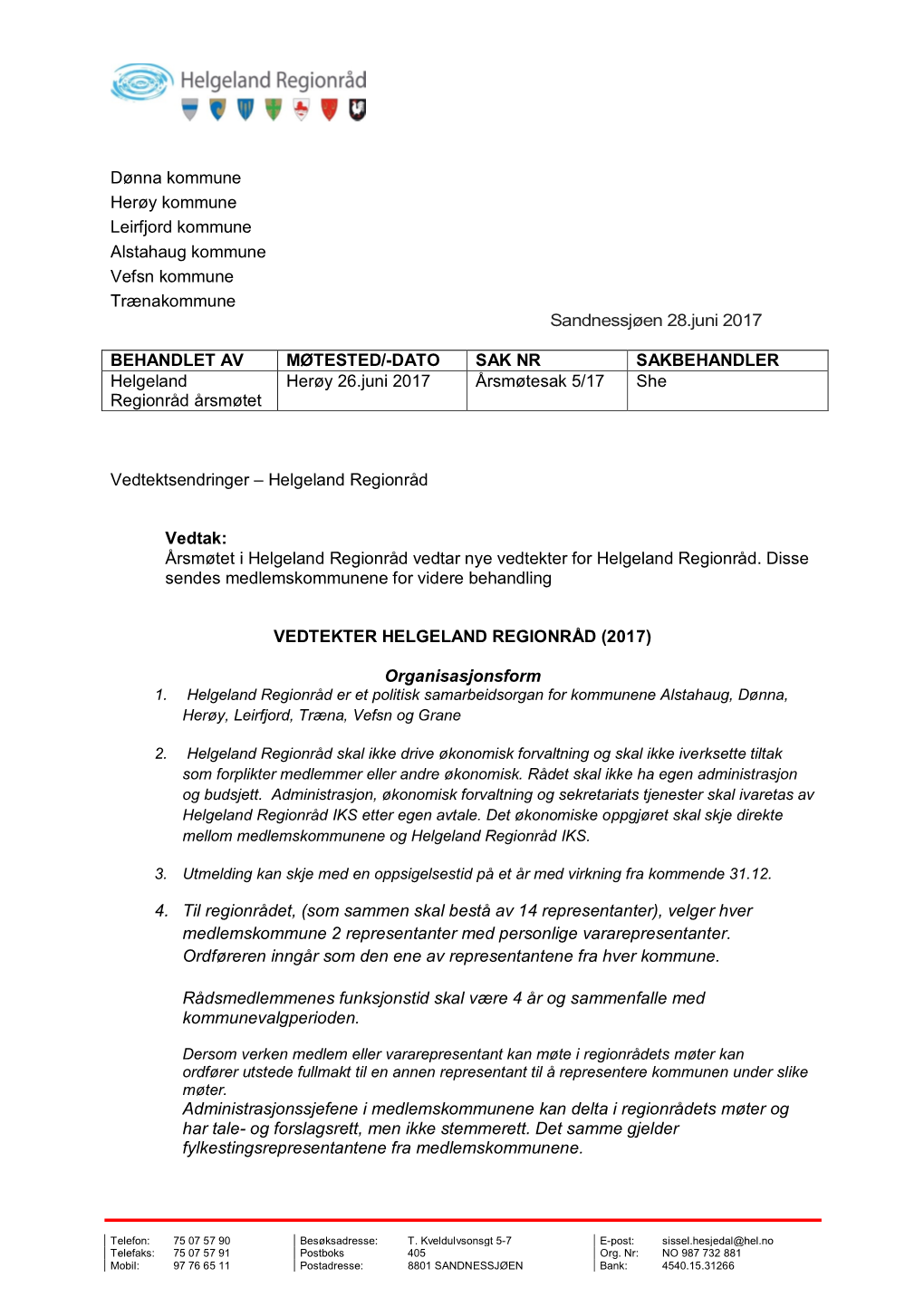 Dønna Kommune Herøy Kommune Leirfjord Kommune Alstahaug Kommune Vefsn Kommune Trænakommune Sandnessjøen 28.Juni 2017 BEHANDL