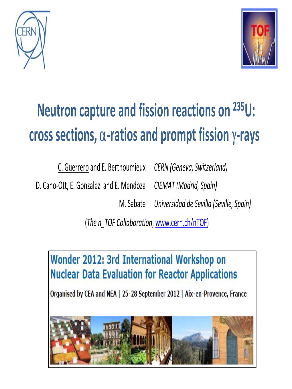 Neutron Capture and Fission Reactions on 235U: Cross Sections, Α-Ratios