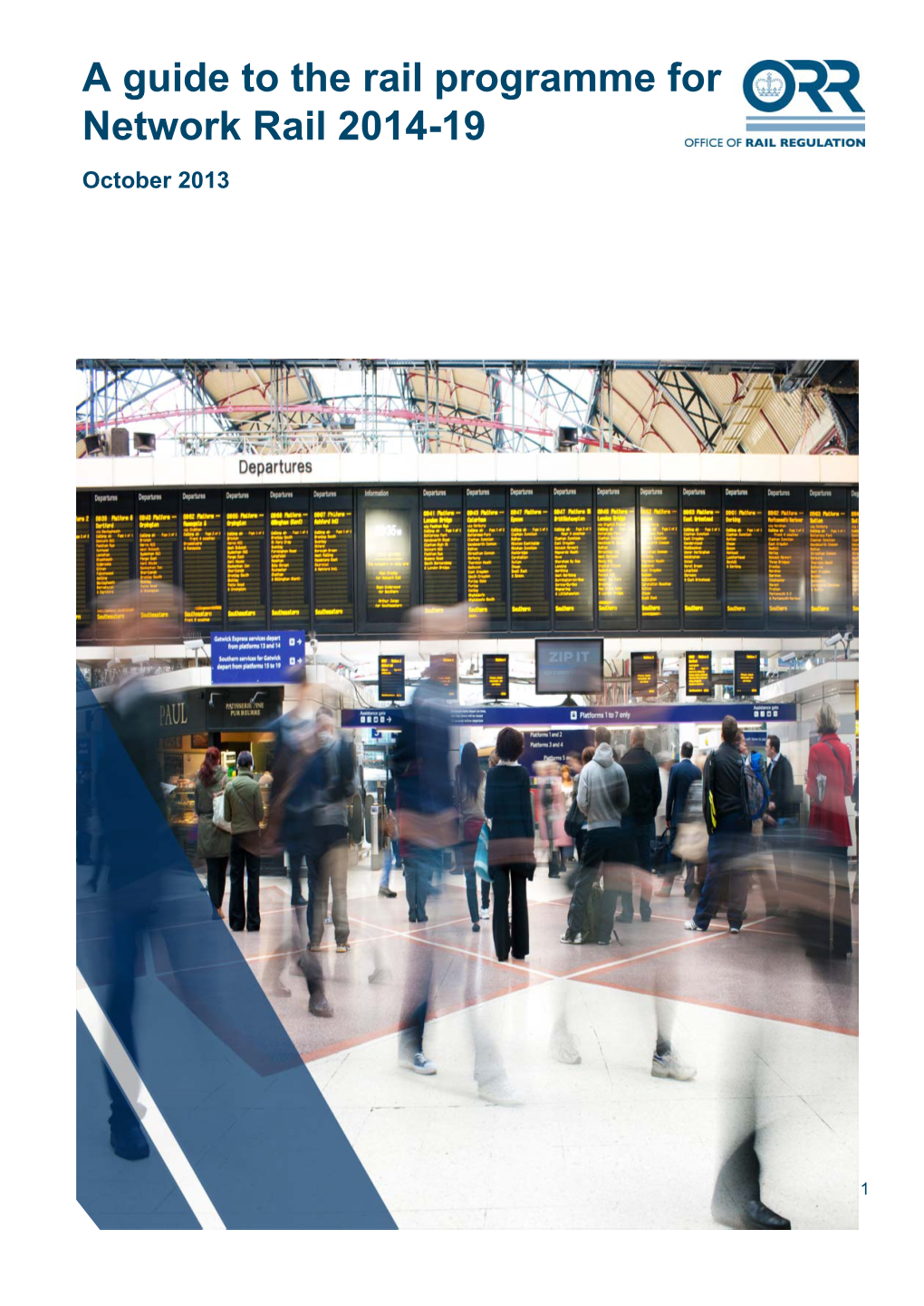 A Guide to the Rail Programme for Network Rail 2014-19 October 2013 June