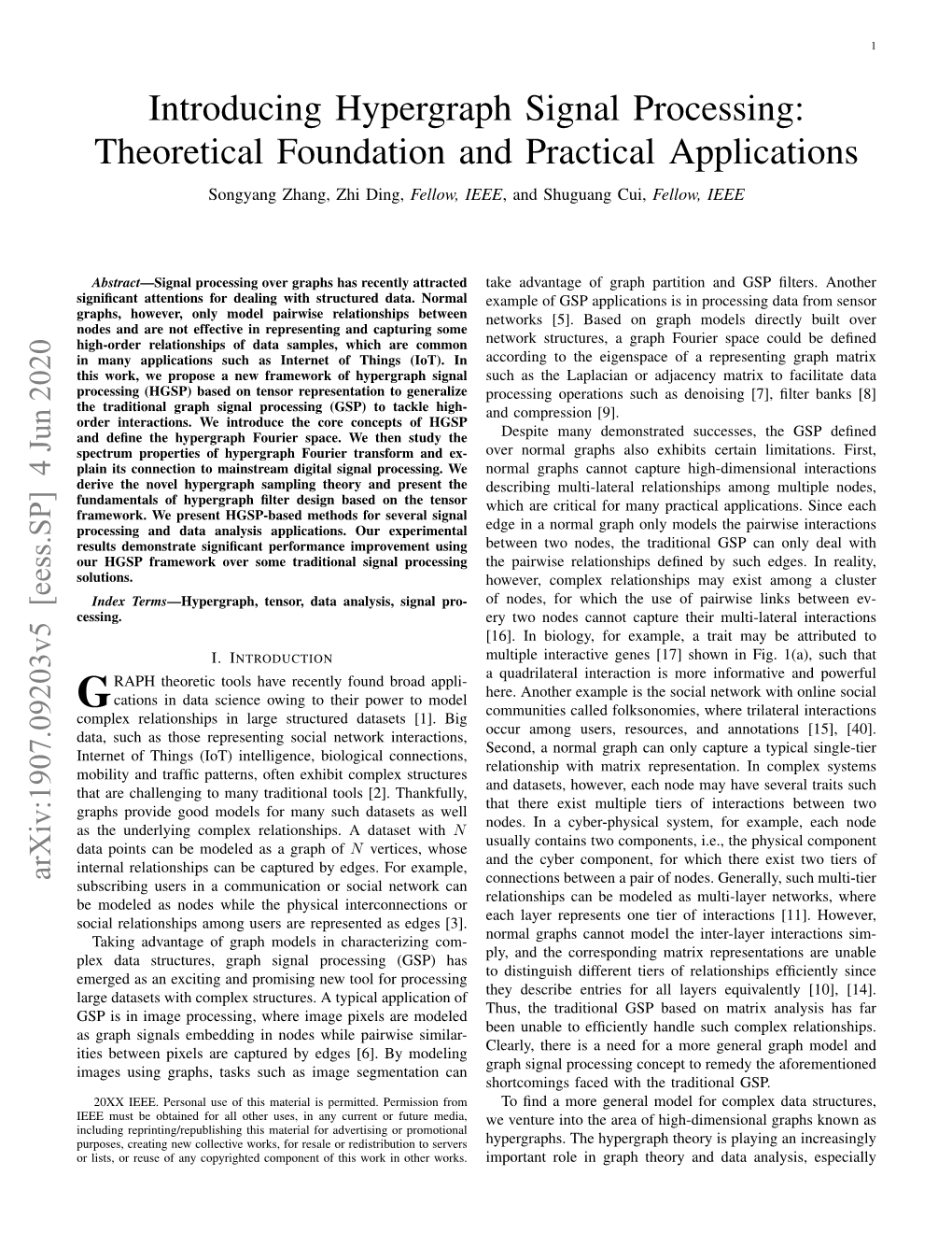 Introducing Hypergraph Signal Processing: Theoretical Foundation and Practical Applications Songyang Zhang, Zhi Ding, Fellow, IEEE, and Shuguang Cui, Fellow, IEEE