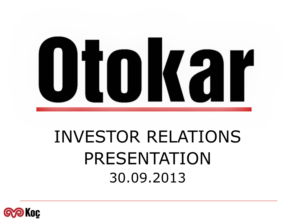 Investor Relations Presentation 30.09.2013 Agenda