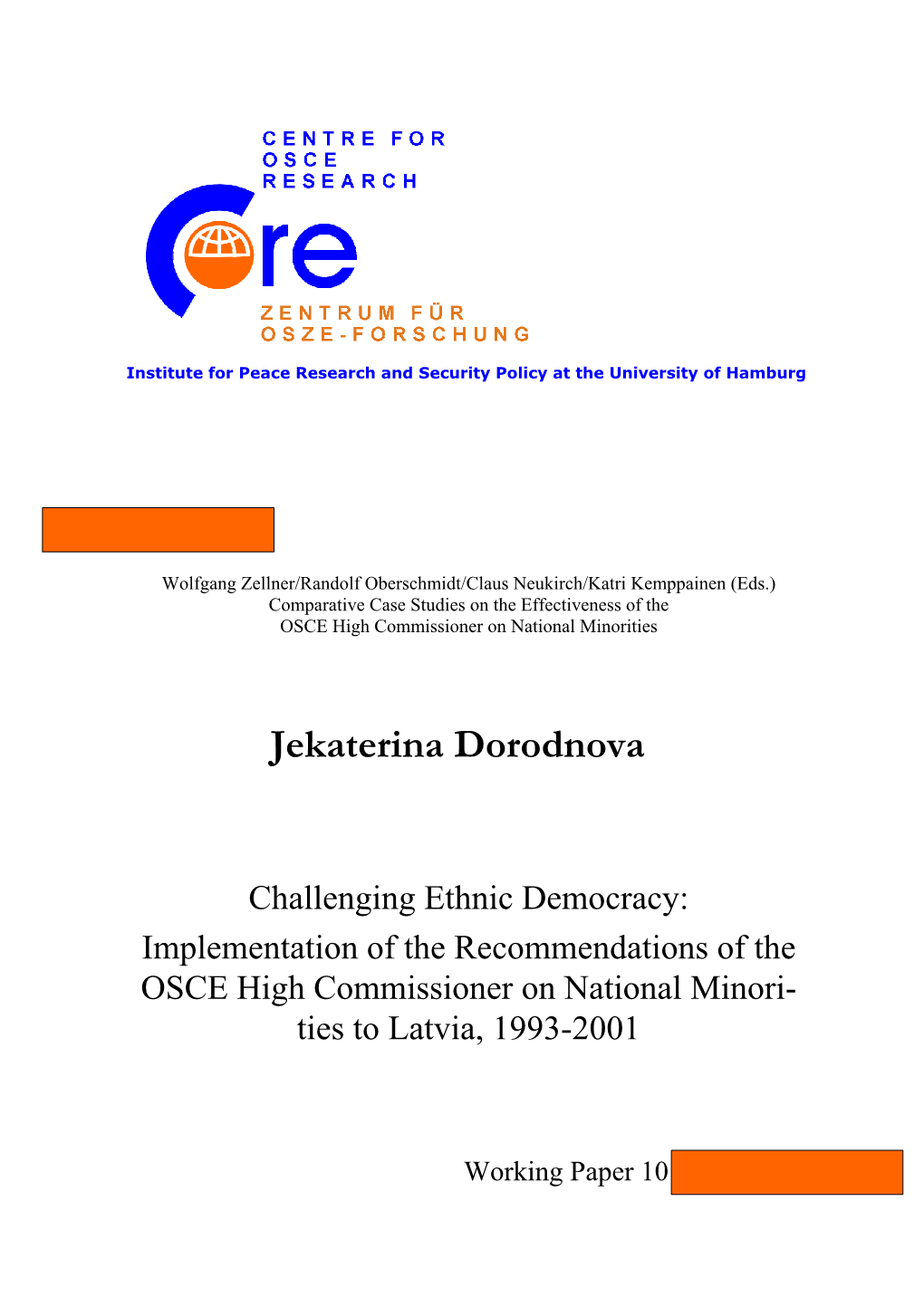 Challenging Ethnic Democracy: Implementation of the Recommendations of the OSCE High Commissioner on National Minori- Ties to Latvia, 1993-2001
