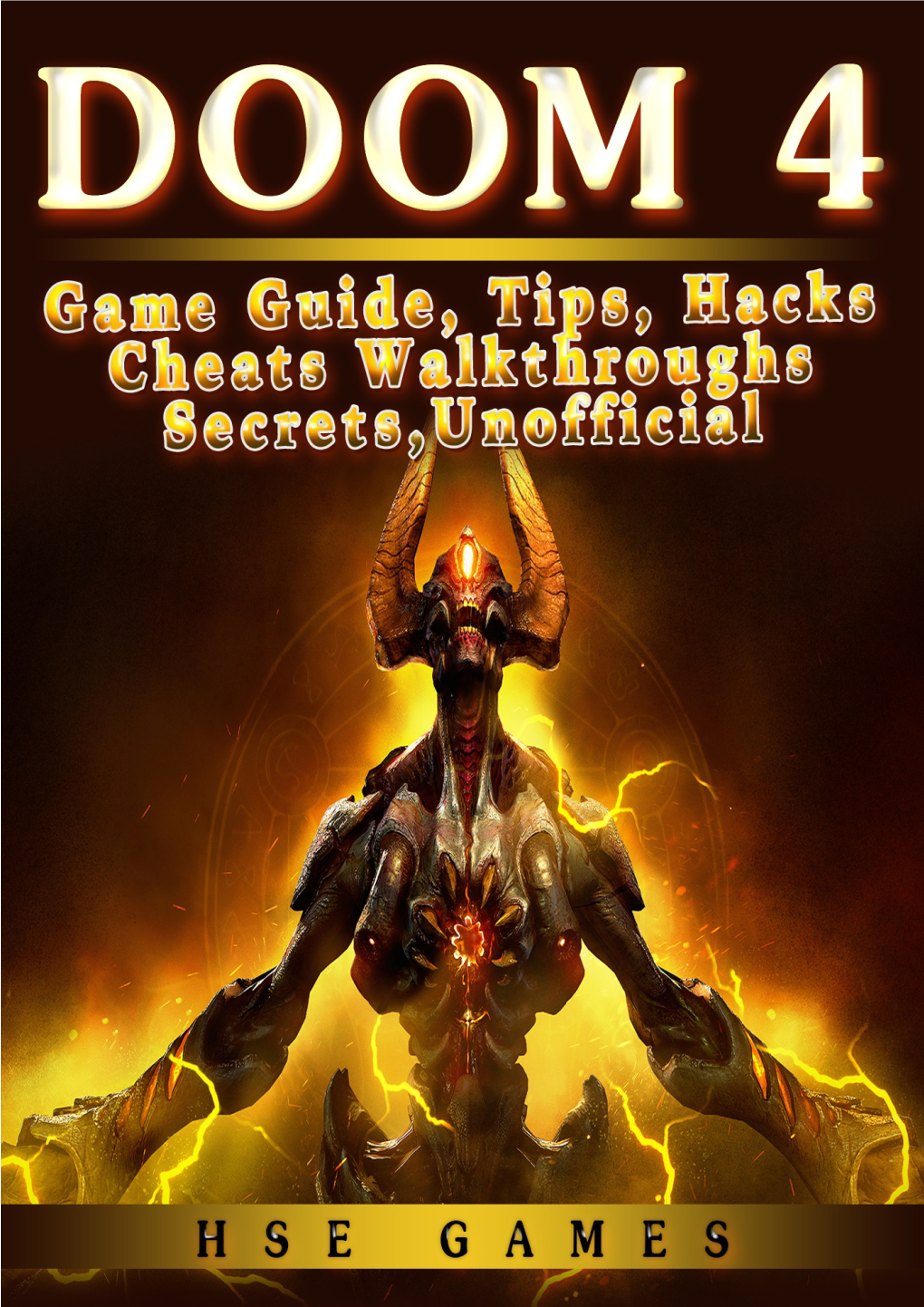 Doom 4 Game Guide, Tips, Hacks Cheats Walkthroughs Secrets, Unofficial
