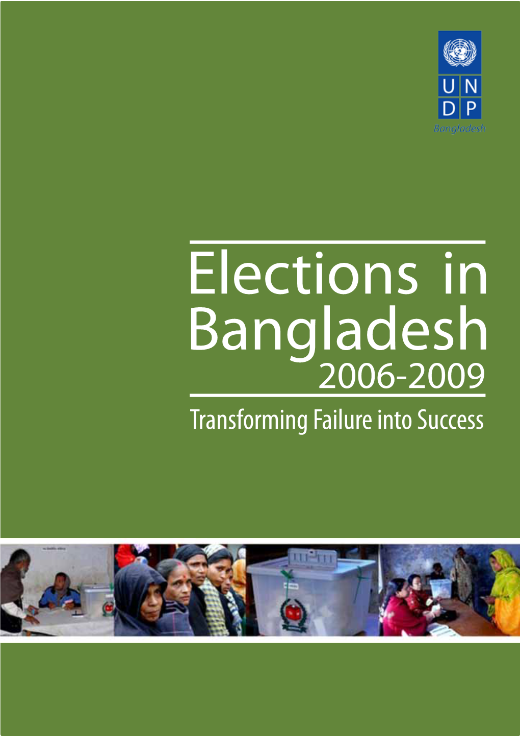 Elections in Bangladesh 2006-2009 Transforming Failure Into Success