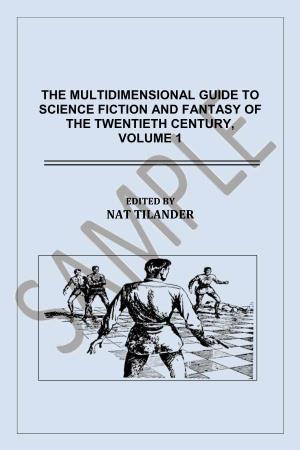 The Multidimensional Guide to Science Fiction and Fantasy of the Twentieth Century, Volume 1