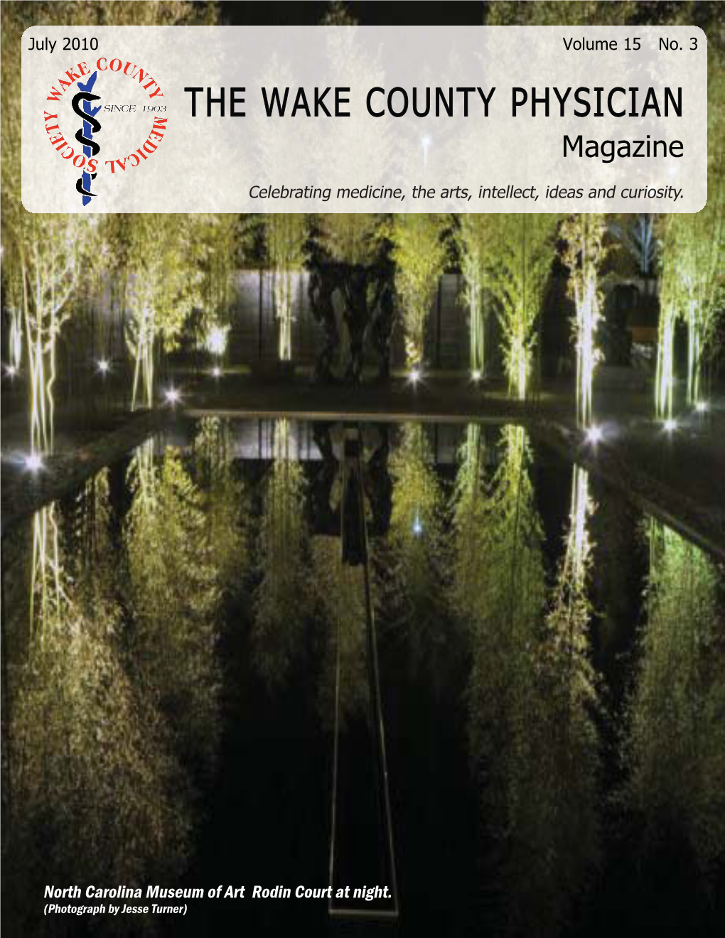 The Wake County Physician Is a Publi- 2010 Cation for and by the Members of the Michael Thomas, MD, Phd, FACE Wake County Medical Society