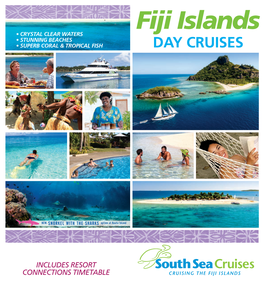 Fiji Islands • CRYSTAL CLEAR WATERS • STUNNING BEACHES • SUPERB CORAL & TROPICAL FISH DAY CRUISES