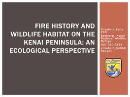 Fire History and Wildlife Habitat on the Kenai Peninsula: an Ecological