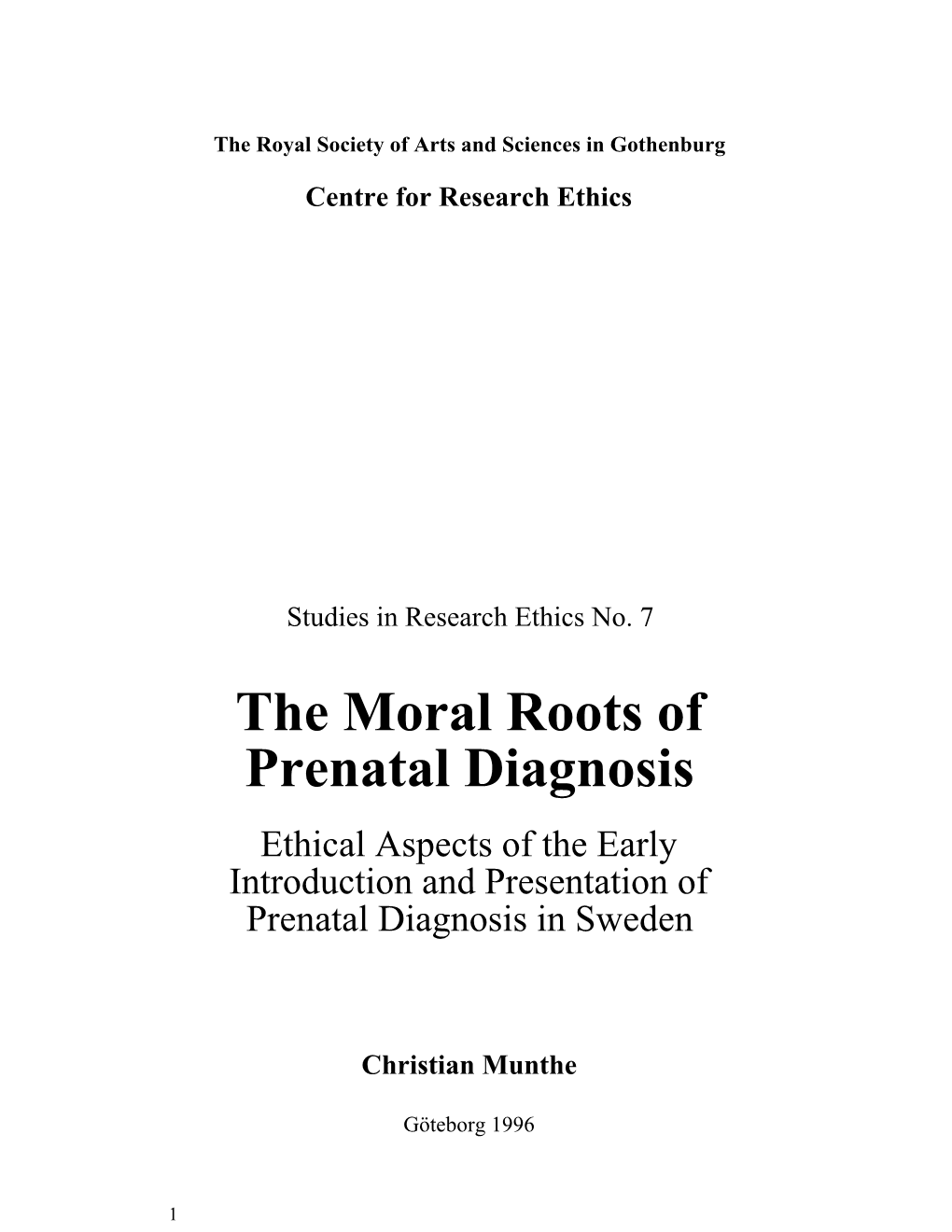 The Moral Roots of Prenatal Diagnosis Ethical Aspects of the Early Introduction and Presentation of Prenatal Diagnosis in Sweden