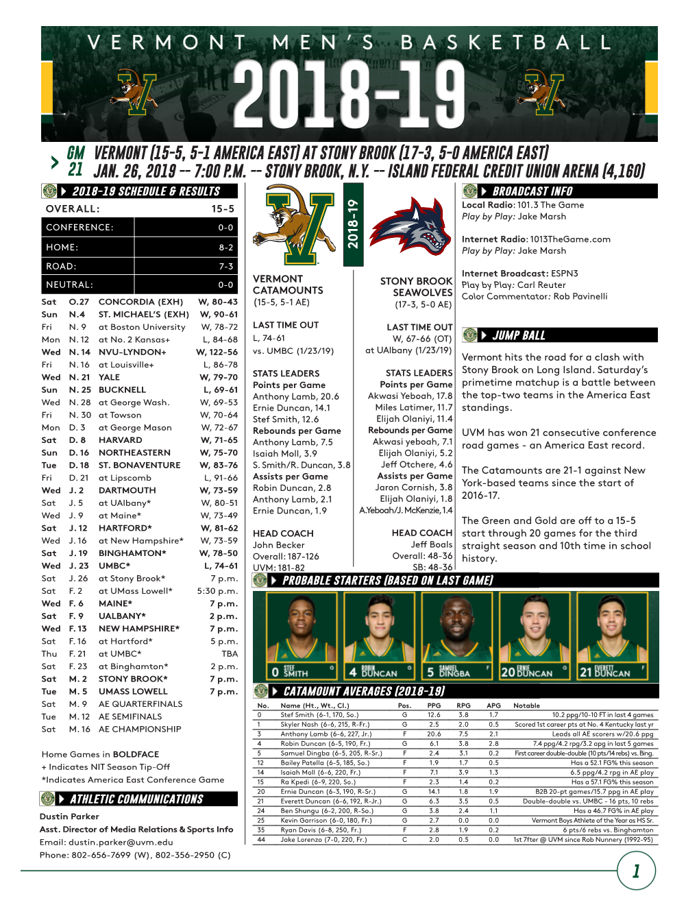 1 2 0 18-19 Gm 21 Vermont (15-5, 5-1 America East) at Stony Brook (17-3, 5-0 America East) Jan. 26, 2019 -- 7:00 P.M. -- Stony B