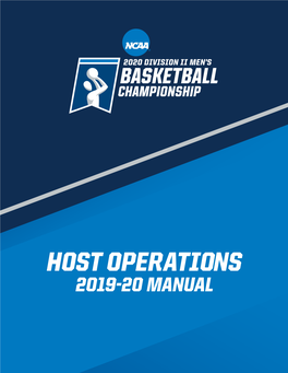 2019-20 MANUAL 2020 DIVISION II MEN’S and WOMEN’S BASKETBALL CHAMPIONSHIP HOST OPERATIONS MANUAL TABLE of CONTENTS No
