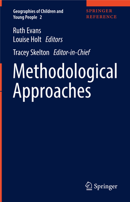Ruth Evans Louise Holt Editors Tracey Skelton Editor-In-Chief Methodological Approaches Geographies of Children and Young People