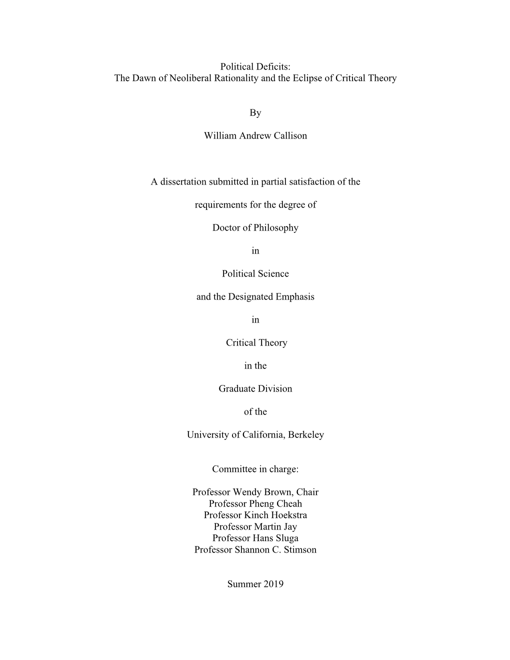 Political Deficits: the Dawn of Neoliberal Rationality and the Eclipse of Critical Theory by William Andrew Callison a Disserta