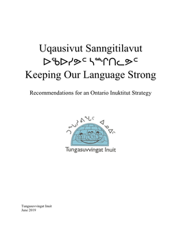 Uqausivut Sanngitilavut ᐅᖃᐅᓯᕗᑦ ᓴᙱᑎᓚᕗᑦ Keeping Our Language Strong