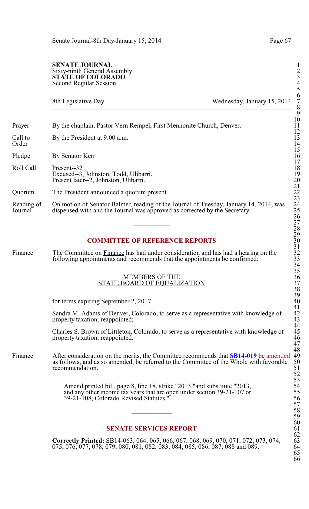 Senate Journal-8Th Day-January 15, 2014 Page 67 SENATE JOURNAL 1 Sixty-Ninth General Assembly 2 STATE of COLORADO 3 Second Regul