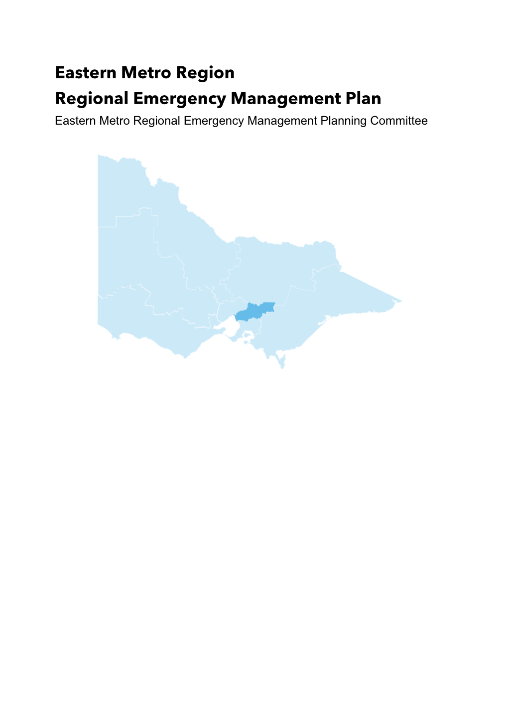 Eastern Metro Region Regional Emergency Management Plan Eastern Metro Regional Emergency Management Planning Committee