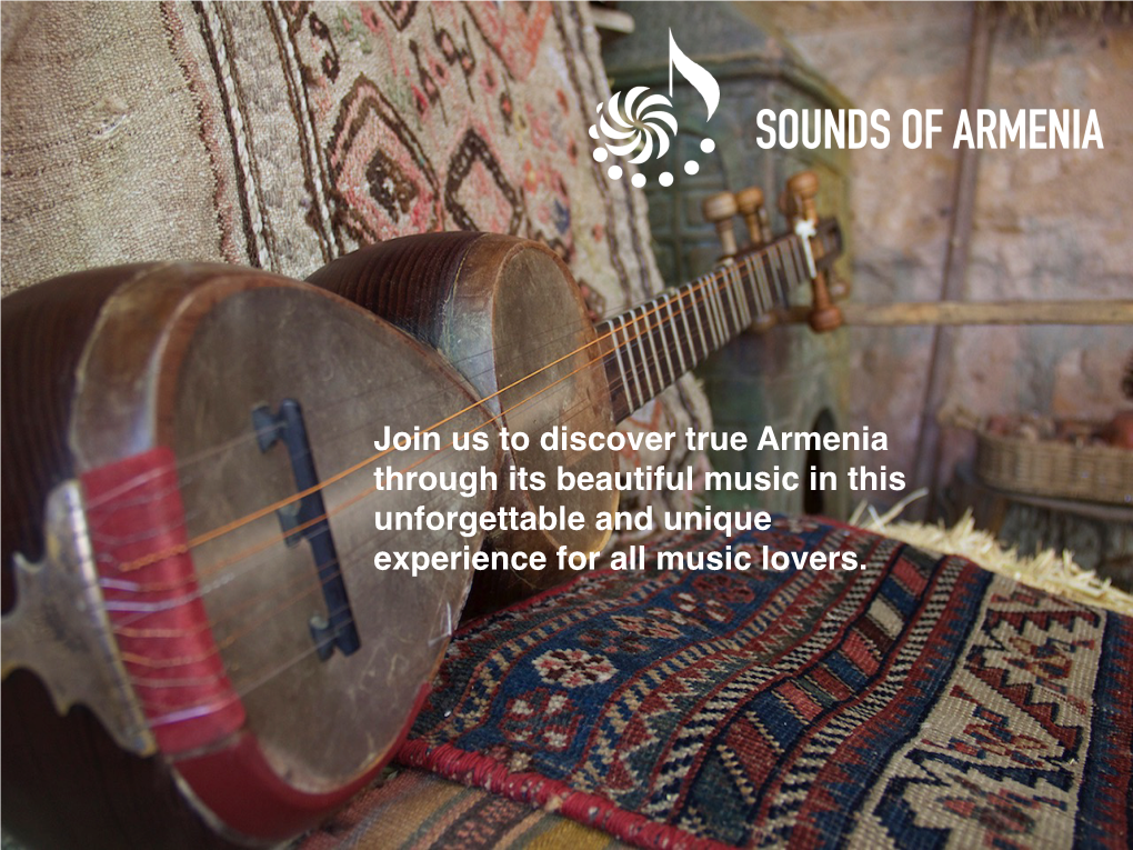 Join Us to Discover True Armenia Through Its Beautiful Music in This Unforgettable and Unique Experience for All Music Lovers