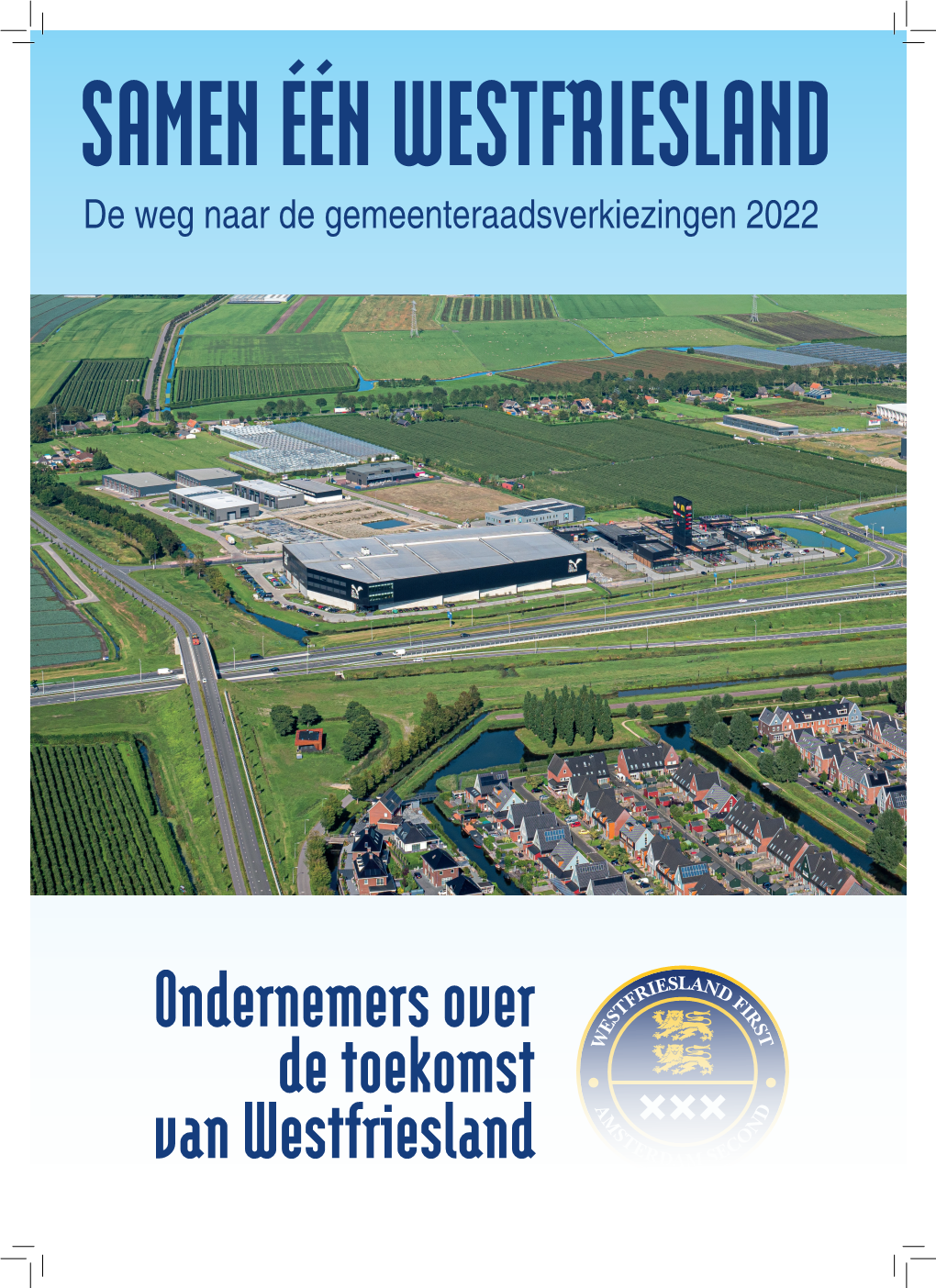 Ondernemers Over De Toekomst Van Westfriesland Ruim Duizend Westfriese Ondernemers Hebben Zich Verenigd in De WBG