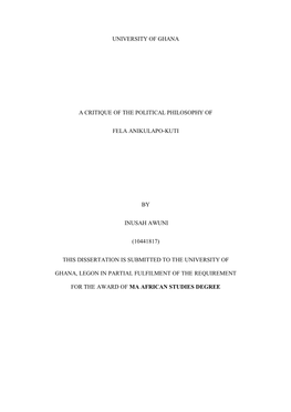 University of Ghana a Critique of the Political Philosophy of Fela Anikulapo-Kuti by Inusah Awuni (10441817) This Dissertation