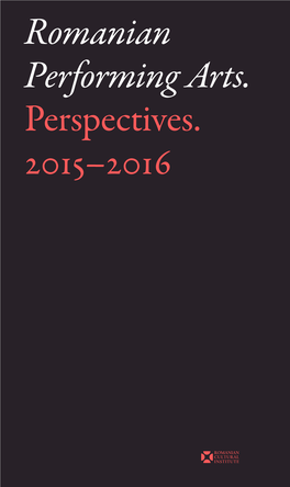 Romanian Performing Arts. Perspectives. 2015–2016 1 Performing Arts
