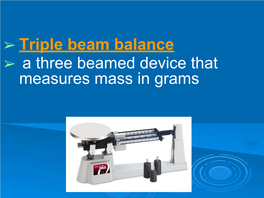 Triple Beam Balance a Three Beamed Device That Measures Mass in Grams