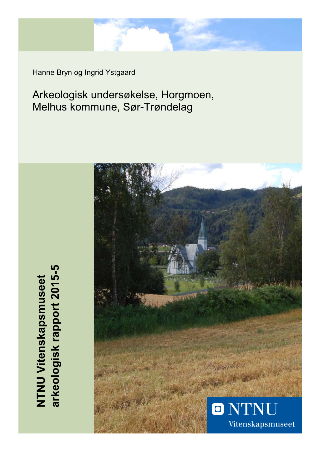 NTNU Arkeologisk Rapport 2015 5 Horgmoen