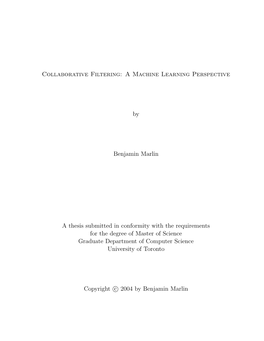 Collaborative Filtering: a Machine Learning Perspective by Benjamin Marlin a Thesis Submitted in Conformity with the Requirement